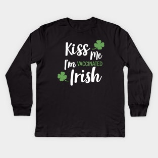 Kiss me i am vaccinated Irish Kids Long Sleeve T-Shirt